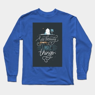 See Beauty In Simple Things Long Sleeve T-Shirt